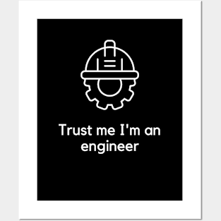 Trust me I'm an engineer Posters and Art